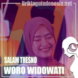 Lirik Lagu Woro Widowati Salam Tresno