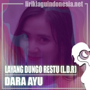 Lirik Lagu Dara Ayu Layang Dungo Restu (L.D.R)
