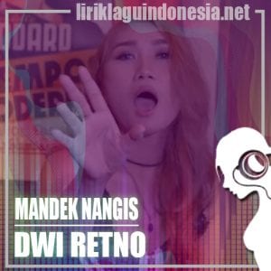 Lirik Lagu Dwi Retno Mandek Nangis