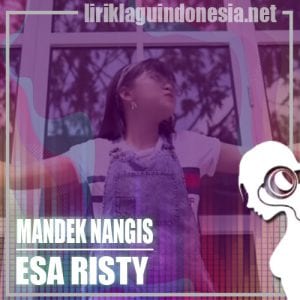 Lirik Lagu Esa Risty Mandek Nangis