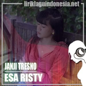 Lirik Lagu Esa Risty Janji Tresno