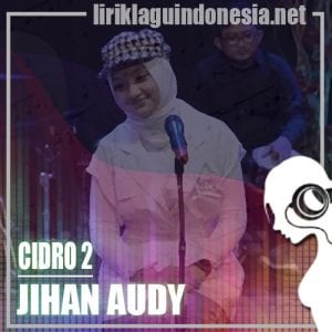 Lirik Lagu Jihan Audy Cidro 2