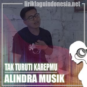 Lirik Lagu Alindra Musik Tak Turuti Karepmu