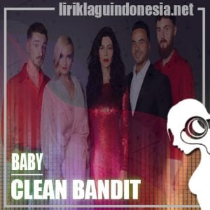 Lirik Lagu Clean Bandit Baby