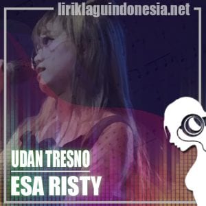 Lirik Lagu Esa Risty Udan Tresno