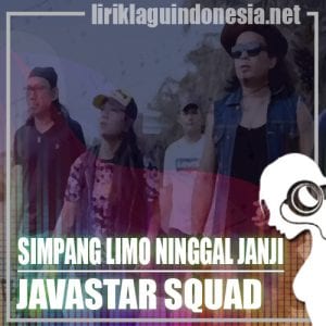 Lirik Lagu JavaStar Squad Simpang Limo Ninggal Janji