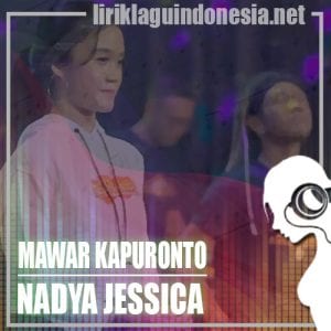 Lirik Lagu Nadya Jessica Mawar Kapuronto