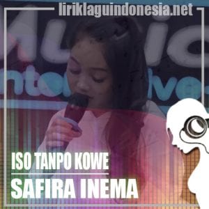Lirik Lagu Safira Inema Iso Tanpo Kowe