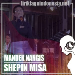 Lirik Lagu Shepin Misa Mandek Nangis