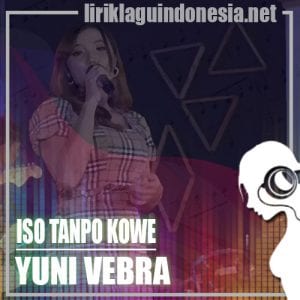 Lirik Lagu Yuni Vebra Iso Tanpo Kowe
