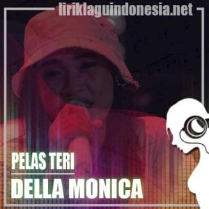 Lirik Lagu Della Monica Pelas Teri