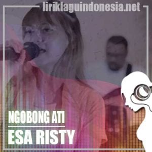 Lirik Lagu Esa Risty Ngobong Ati