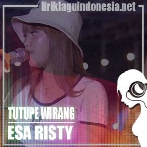 Lirik Lagu Esa Risty Tutupe Wirang