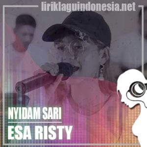 Lirik Lagu Esa Risty Nyidam Sari