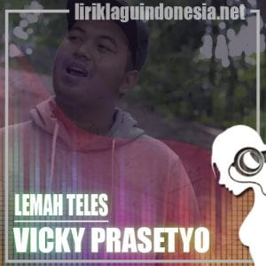 Lirik Lagu Vicky Prasetyo Lemah Teles
