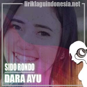 Lirik Lagu Dara Ayu Sido Rondo