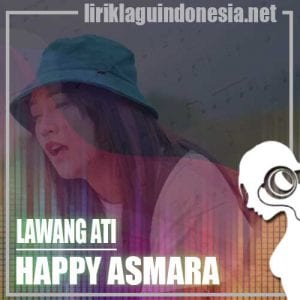 Lirik Lagu Happy Asmara Lawang Ati