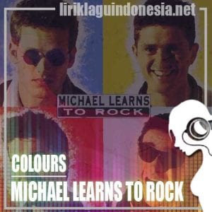 Lirik Lagu Michael Learns To Rock Out Of The Blue