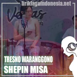 Lirik Lagu Shepin Misa Tresno Waranggono