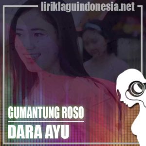 Lirik Lagu Dara Ayu Gumantung Roso