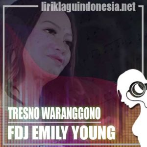 Lirik Lagu FDJ Emily Young Tresno Waranggono