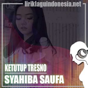 Lirik Lagu Syahiba Saufa Ketutup Tresno