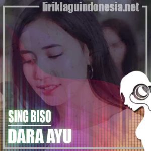 Lirik Lagu Dara Ayu Sing Biso