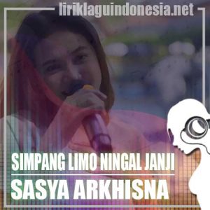 Lirik Lagu Sasya Arkhisna Simpang Limo Ninggal Janji