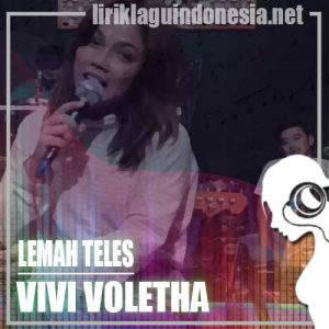 Lirik Lagu Vivi Voletha Lemah Teles