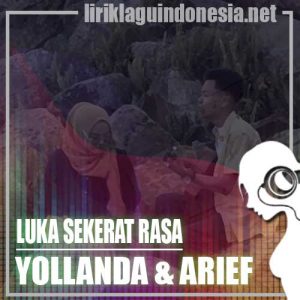 Lirik Lagu Yollanda & Arief Luka Sekerat Rasa