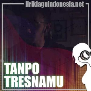 Lirik Lagu Wandra Tanpo Tresnamu