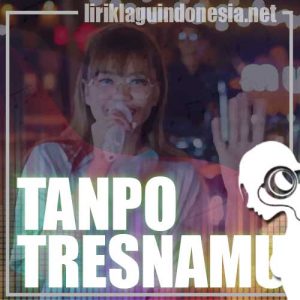 Lirik Lagu Esa Risty Tanpo Tresnamu