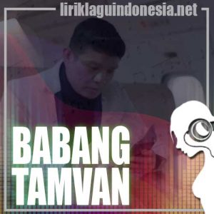Lirik Lagu Kangen Band Babang Tamvan