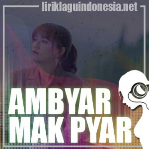 Lirik Lagu Happy Asmara Ambyar Mak Pyar