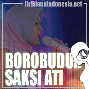 Lirik Lagu Woro Widowati Borobudur Saksi Ati