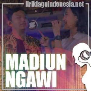 Lirik Lagu Denny Caknan Madiun Ngawi