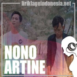 Lirik Lagu Loro Ati Official Nono Artine