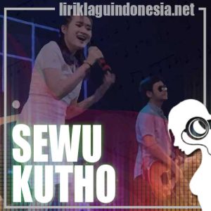 Lirik Lagu Yeni Inka Sewu Kutho