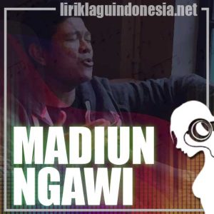 Lirik Lagu Andika Maesa Madiun Ngawi