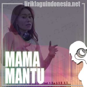 Lirik Lagu Vita Alvia I Love Mama Mantu