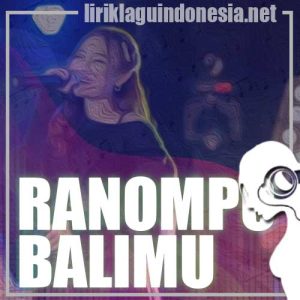 Lirik Lagu Lutfiana Dewi Ranompo Balimu