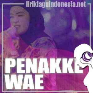 Lirik Lagu Woro Widowati Penakke Wae