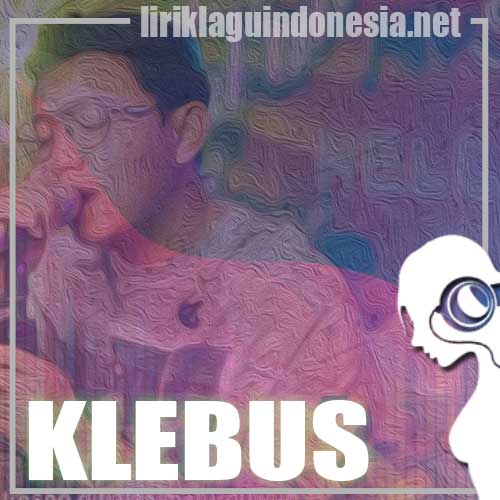 Lirik Lagu Denny Caknan – Klebus