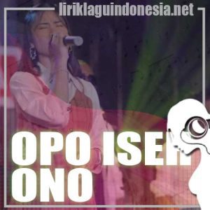 Lirik Lagu Dike Sabrina Opo Iseh Ono