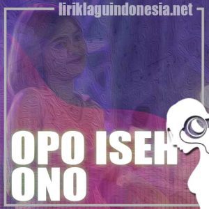 Lirik Lagu Putri Kristya Opo Iseh Ono