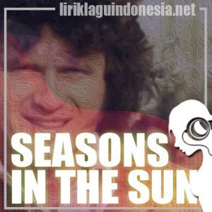 Lirik Lagu Terry Jacks Seasons In The Sun
