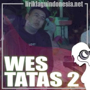 Lirik Lagu Vicky Prasetyo Wes Tatas 2