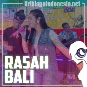 Lirik Lagu Arya Galih X Vivi Artika Rasah Bali