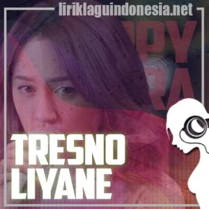 Lirik Lagu Happy Asmara Tresno Liyane
