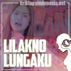 Lirik Lagu Dike Sabrina Lilakno Lungaku
